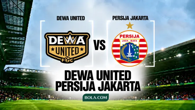 Duel Puncak Klasemen Dewa United vs Persija